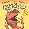 How Do Dinosaurs Laugh Out Loud? by Jane Yolen