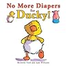 No More Diapers for Ducky! (Ducky and Piggy)