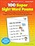 100 Super Sight Word Poems: Easy-to-Read Reproducible Poems That Target & Teach 100 Words From the Dolch List