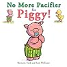 No More Pacifier for Piggy! by Bernette G. Ford