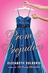 Prom & Prejudice by Elizabeth Eulberg Prom & Prejudice by Elizabeth Eulberg