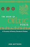 Book of Celtic Verse: A Treasury of Poetry, Dreams & Visions