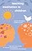 Teaching Meditation to Chil...