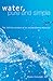 Water, Pure and Simple by Dr. Paolo Consigli MD
