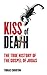 Kiss of Death: The True His...