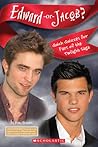Edward Or Jacob? Quick Quizzes For Fans Of The Twilight Saga by Riley Brooks