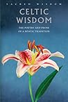 Celtic Wisdom: The Poetry and Prose of a Mystic Tradition (Sacred Wisdom)