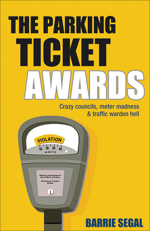 The Parking Ticket Awards: Crazy Councils, Meter Madness and Traffic Warden Hell