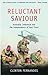 Reluctant Saviour: Australi...