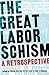 The Great Labor Schism: A Retrospective
