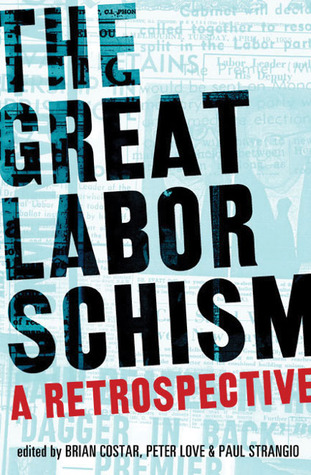 The Great Labor Schism: A Retrospective (Paperback)