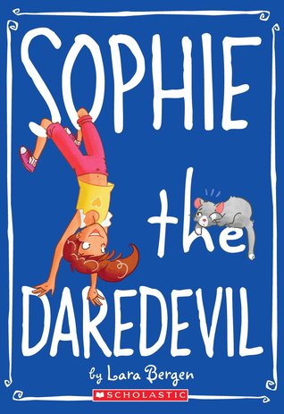 Sophie #6: Sophie the Daredevil (Paperback)