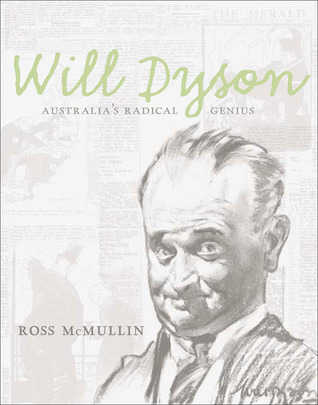 Will Dyson: Australia's Radical Genius (Hardcover)