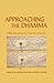 Approaching the Dhamma: Buddhist Texts And Practices in South And Southeast Asia