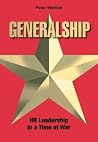 Generalship: HR Leadership in a Time of War Generalship: HR Leadership in a Time of War