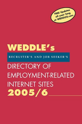 WEDDLE's Directory of Employment-Related Internet Sites: For Recruiters and Job Seekers 2005/6