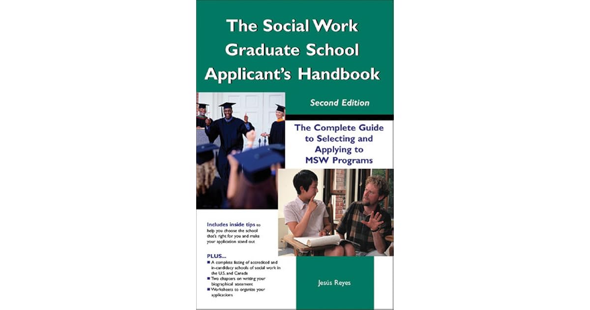 The Social Work Graduate School Applicant's Handbook The Complete