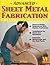 Advanced Sheet Metal Fabrication by Timothy Remus