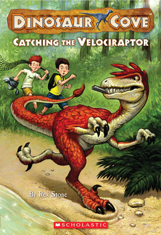 Catching The Velociraptor (Dinosaur Cove, #5)
