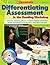 Differentiating Assessment in the Reading Workshop: Templates, Checklists, How-to's, and Student Samples to Streamline Ongoing Assessments So You Can Plan and Teach More Effectively