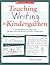 Teaching Writing In Kindergarten by Randee Bergen