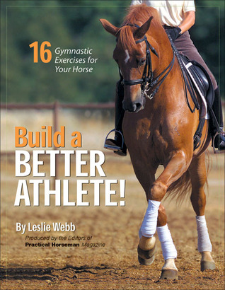 Build a Better Athlete!: 16 Gymnastic Exercises for Your Horse