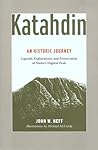Katahdin: An Historic Journey - Legends, Exploration, and Preservation of Maine's Highest Peak