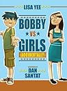 Bobby vs. Girls by Lisa Yee