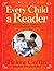 Every Child a Reader: Month-by-Month Effective Lessons to Teach Beginning Reading