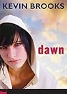 Dawn by Kevin Brooks