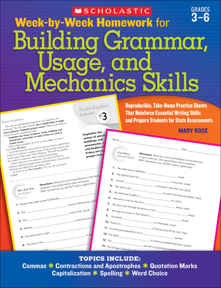 Week-by-Week Homework for Building Grammar, Usage and Mechanics Skills: Reproducible Take-Home Practice Sheets That Reinforce Essential Writing Skills and Prepare Students for State Assessments