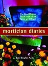 Mortician Diaries by June Nadle