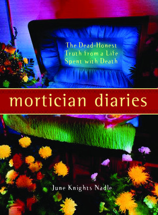 Mortician Diaries: The Dead-Honest Truth from a Life Spent with Death (Paperback)