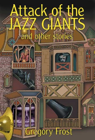Attack of the Jazz Giants and Other Stories