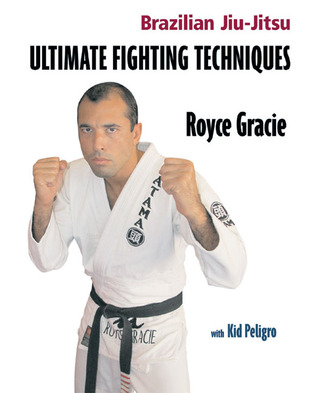 Ultimate Fighting Techniques (Brazilian Jiu-Jitsu series)
