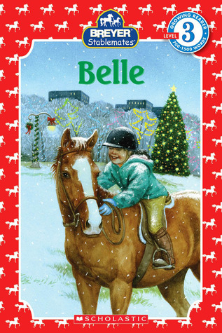 Belle (Breyer Stablemates, Growing Reader Level 3)