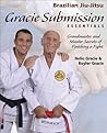 Gracie Submission Essentials: Grandmaster and Master Secrets of Finishing a Fight (1) (Brazilian Jiu-Jitsu series) Gracie Submission Essentials: Grandmaster and Master Secrets of Finishing a Fight (1) (Brazilian Jiu-Jitsu series)