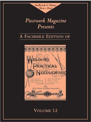 Weldon's Practical Needlework: Piecework Magazine Presents (Weldon's Practical Needlework series)