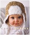 Candy Babies: Cute Crochet For Wee Ones
