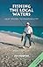 Fishing the Local Waters: G...