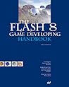 The Flash 8 Game Developing Handbook
