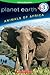 Animals of Africa (Planet Earth Growing Readers, Level 3)