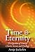 Time And Eternity: The Question Of Time In Church, Science, And Theology