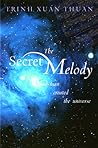 The Secret Melody: And Man Created the Universe The Secret Melody: And Man Created the Universe