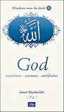 God: Existence-Oneness-Attributes (Windows onto the Faith series)