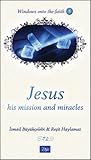 8: Jesus His Mission and Miracles (Windows onto the Faith series)