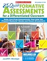 25 Quick Formative Assessments for a Differentiated Classroom by Judith Dodge