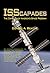 ISScapades: The Crippling of America's Space Program: Apogee Books Space Series #59