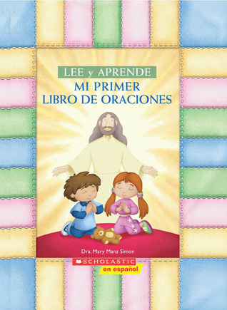 Mi Primer Libro De Oraciones: (Spanish language edition of My First Read and Learn Book of Prayers) (Lee Y Aprende/ Read and Learn) (Spanish Edition)