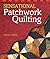 Sensational Patchwork Quilting
